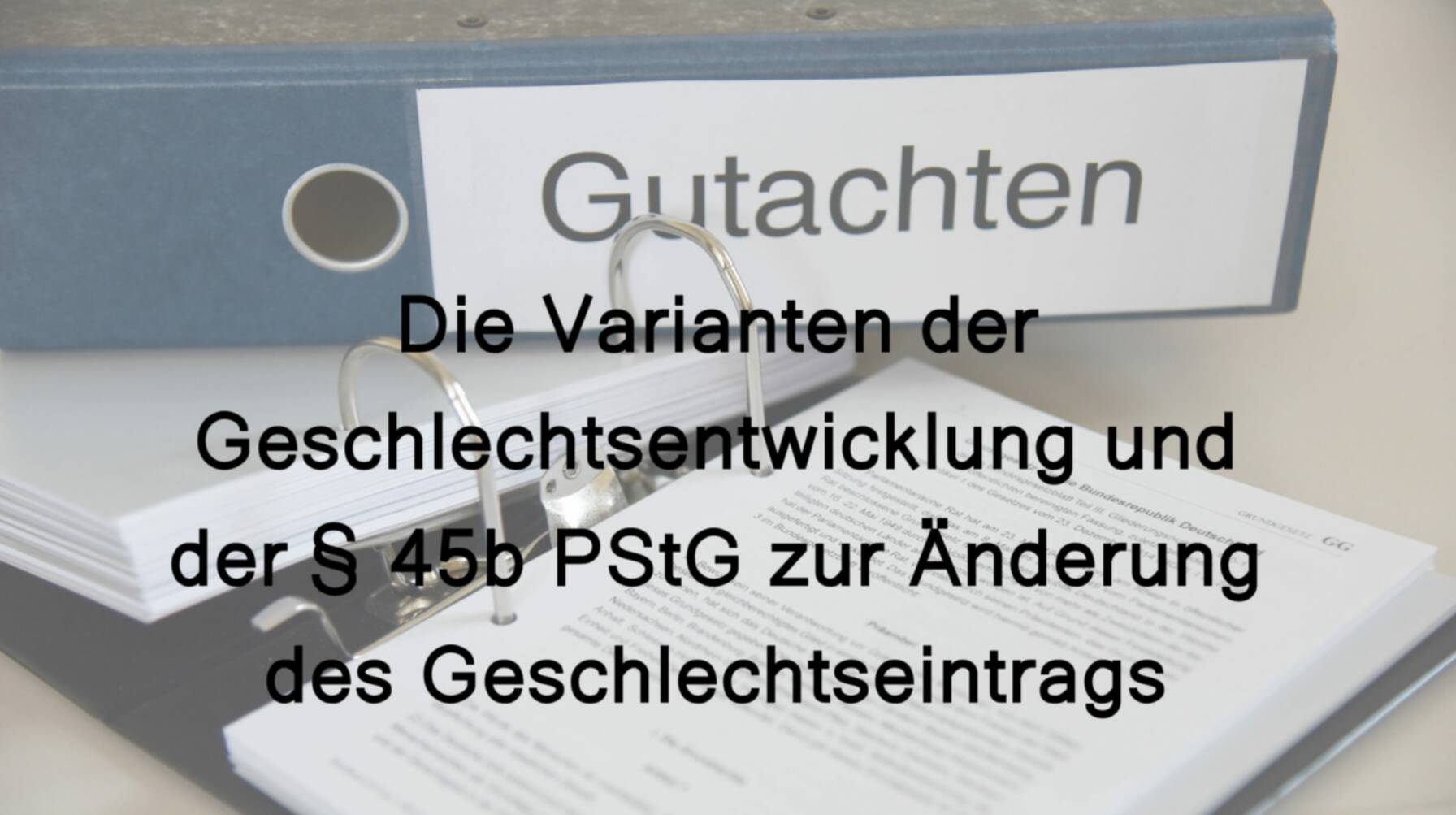 Die Varianten der Geschlechtsentwicklung und der § 45b PStG zur Änderung des Geschlechtseintrags